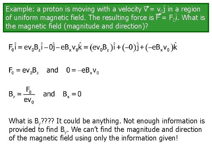 ^ Example: a proton is moving with a velocity v = v 0 j