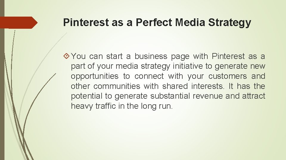 Pinterest as a Perfect Media Strategy You can start a business page with Pinterest