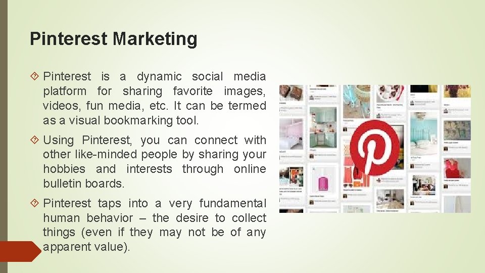 Pinterest Marketing Pinterest is a dynamic social media platform for sharing favorite images, videos,