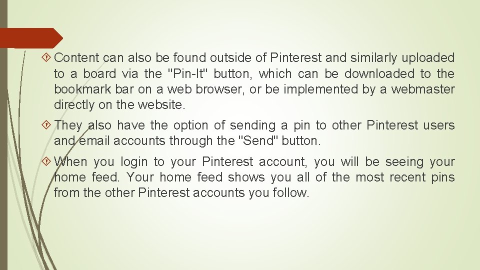  Content can also be found outside of Pinterest and similarly uploaded to a