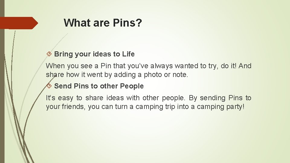 What are Pins? Bring your ideas to Life When you see a Pin that