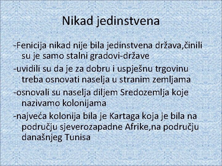 Nikad jedinstvena -Fenicija nikad nije bila jedinstvena država, činili su je samo stalni gradovi-države Nikad jedinstvena -Fenicija nikad nije bila jedinstvena država, činili su je samo stalni gradovi-države