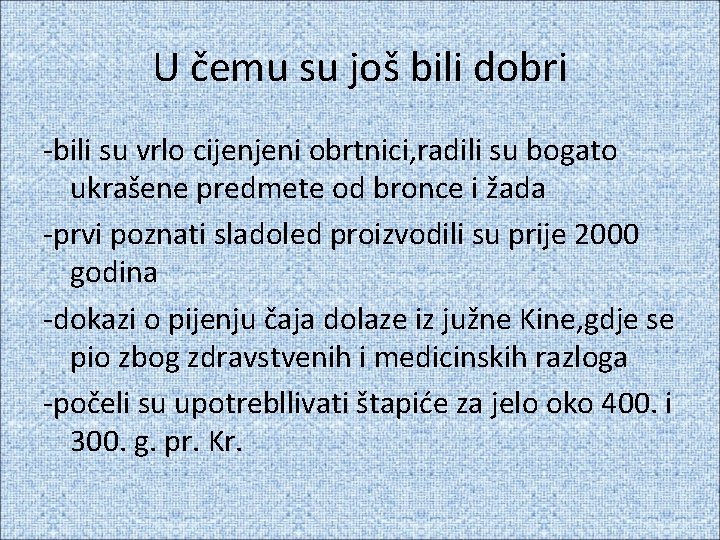 U čemu su još bili dobri -bili su vrlo cijenjeni obrtnici, radili su bogato U čemu su još bili dobri -bili su vrlo cijenjeni obrtnici, radili su bogato