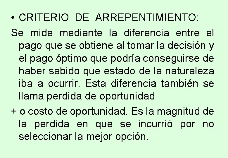 • CRITERIO DE ARREPENTIMIENTO: Se mide mediante la diferencia entre el pago que • CRITERIO DE ARREPENTIMIENTO: Se mide mediante la diferencia entre el pago que