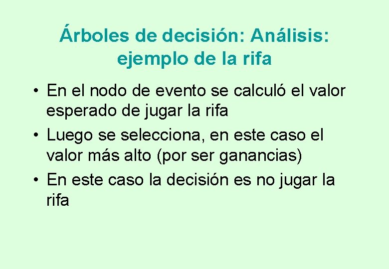 Árboles de decisión: Análisis: ejemplo de la rifa • En el nodo de evento Árboles de decisión: Análisis: ejemplo de la rifa • En el nodo de evento