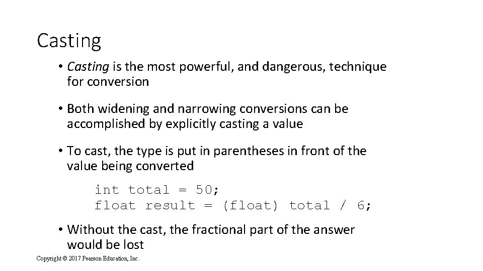 Casting • Casting is the most powerful, and dangerous, technique for conversion • Both