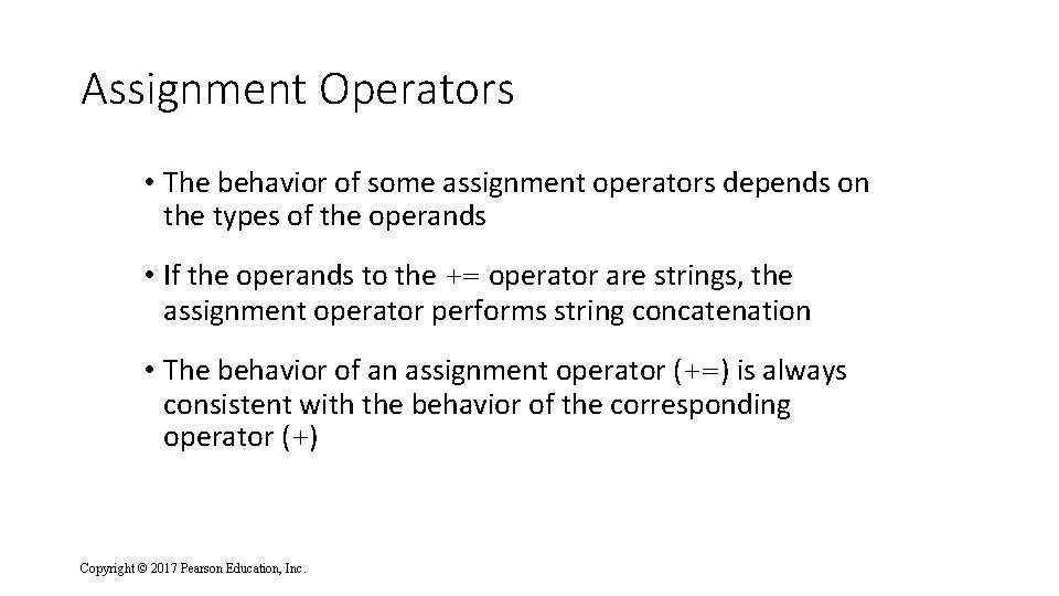 Assignment Operators • The behavior of some assignment operators depends on the types of