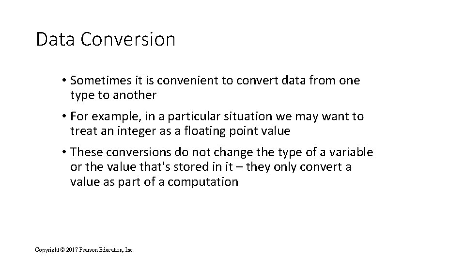 Data Conversion • Sometimes it is convenient to convert data from one type to