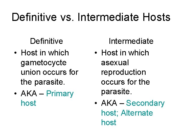 Definitive vs. Intermediate Hosts Definitive • Host in which gametocycte union occurs for the