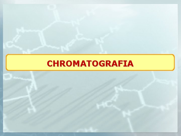 CHROMATOGRAFIA 