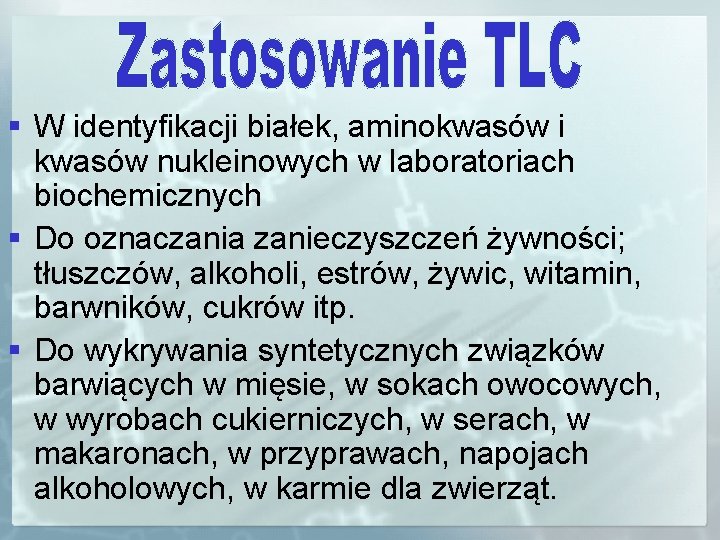 § W identyfikacji białek, aminokwasów i kwasów nukleinowych w laboratoriach biochemicznych § Do oznaczania
