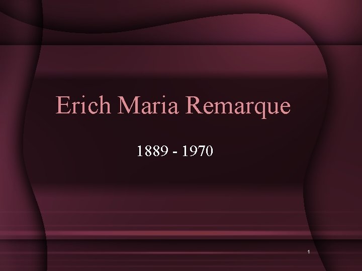 Erich Maria Remarque 1889 - 1970 1 