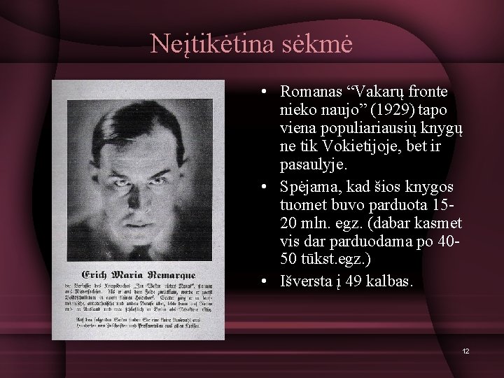 Neįtikėtina sėkmė • Romanas “Vakarų fronte nieko naujo” (1929) tapo viena populiariausių knygų ne