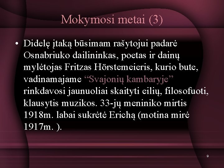 Mokymosi metai (3) • Didelę įtaką būsimam rašytojui padarė Osnabriuko dailininkas, poetas ir dainų