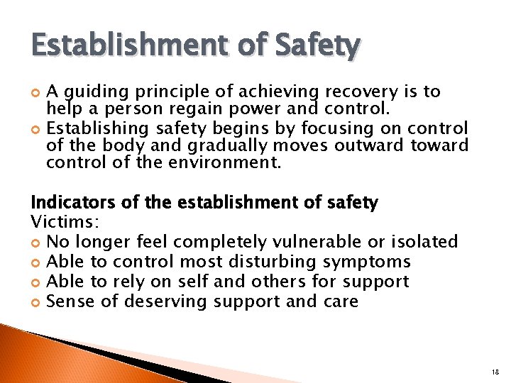 Establishment of Safety A guiding principle of achieving recovery is to help a person