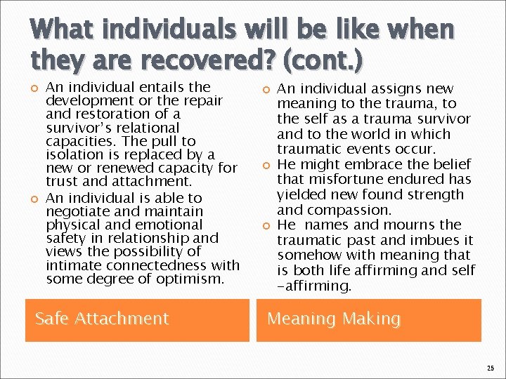 What individuals will be like when they are recovered? (cont. ) An individual entails