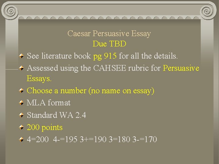 Caesar Persuasive Essay Due TBD See literature book pg 915 for all the details.