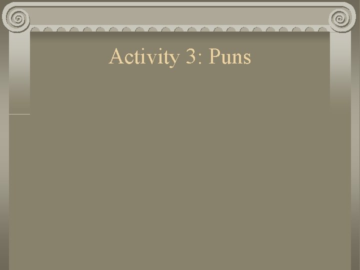Activity 3: Puns 