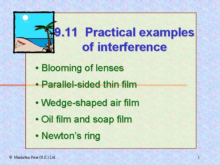 9. 11 Practical examples of interference • Blooming of lenses • Parallel-sided thin film