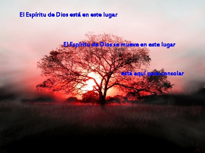 El Espíritu de Dios está en este lugar El Espíritu de Dios se mueve