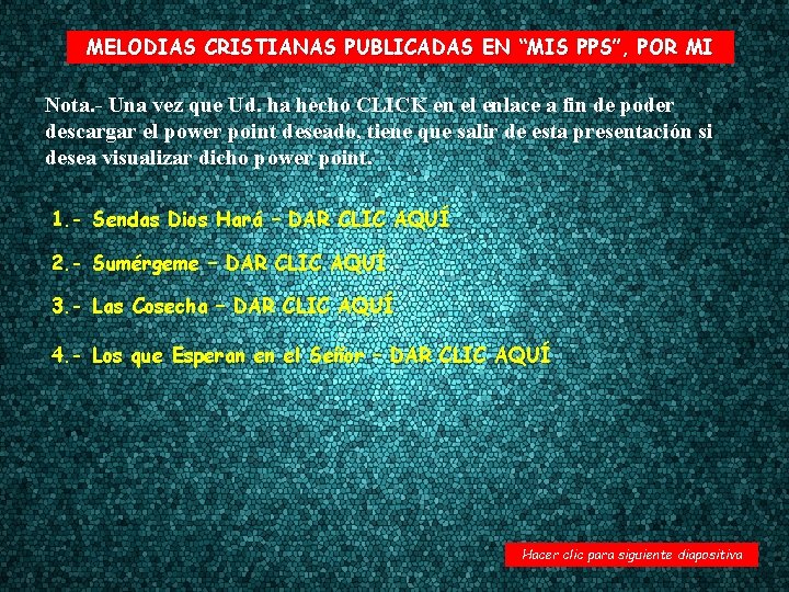 MELODIAS CRISTIANAS PUBLICADAS EN “MIS PPS”, POR MI Nota. - Una vez que Ud.