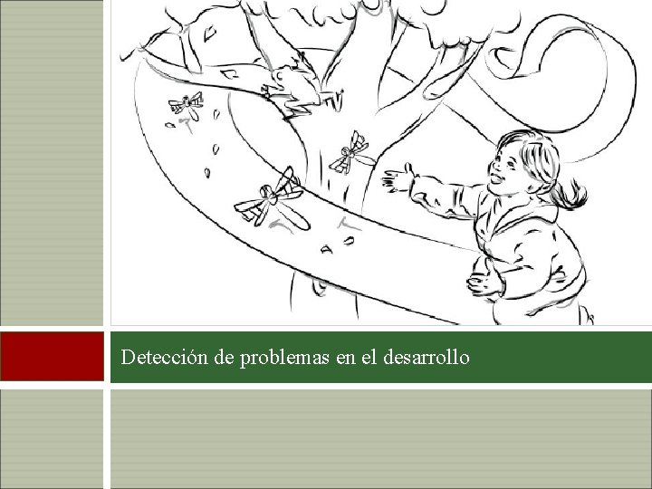 4 Detección de problemas en el desarrollo 