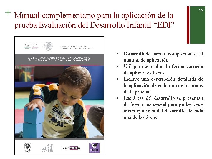 + Manual complementario para la aplicación de la prueba Evaluación del Desarrollo Infantil “EDI”