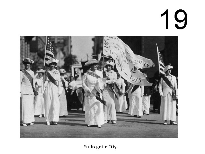 19 Suffragette City 