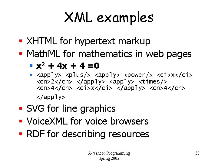 XML examples § XHTML for hypertext markup § Math. ML for mathematics in web