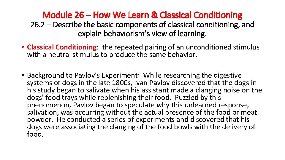 Module 26 – How We Learn & Classical Conditioning 26. 2 – Describe the