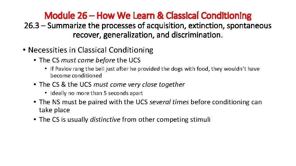 Module 26 – How We Learn & Classical Conditioning 26. 3 – Summarize the