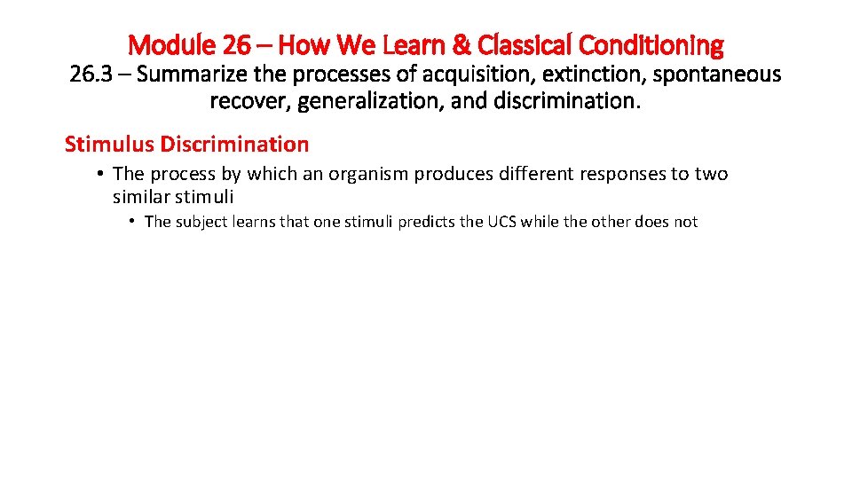 Module 26 – How We Learn & Classical Conditioning 26. 3 – Summarize the