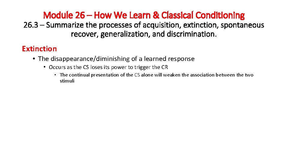 Module 26 – How We Learn & Classical Conditioning 26. 3 – Summarize the