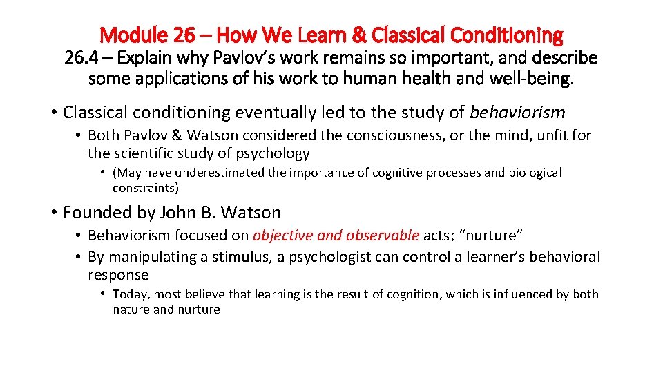 Module 26 – How We Learn & Classical Conditioning 26. 4 – Explain why