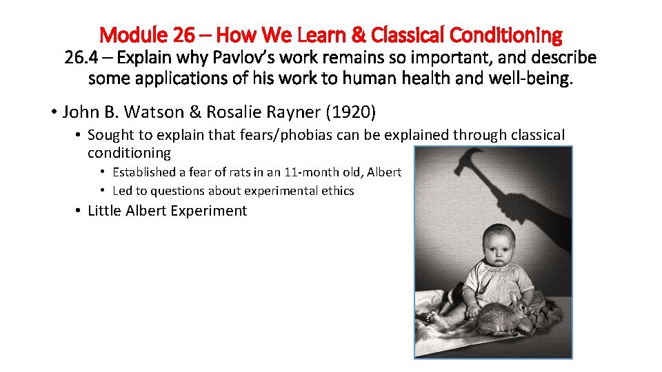 Module 26 – How We Learn & Classical Conditioning 26. 4 – Explain why