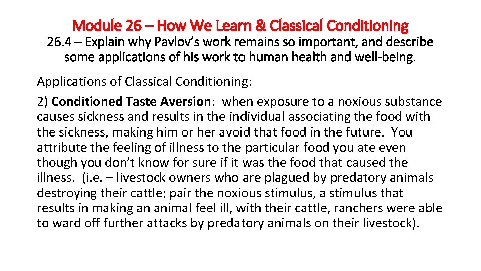 Module 26 – How We Learn & Classical Conditioning 26. 4 – Explain why