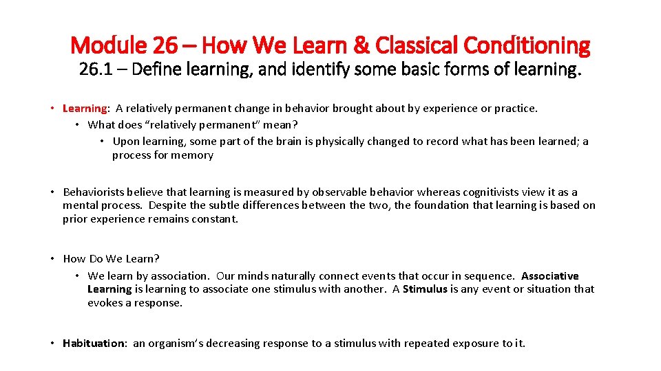 Module 26 – How We Learn & Classical Conditioning 26. 1 – Define learning,