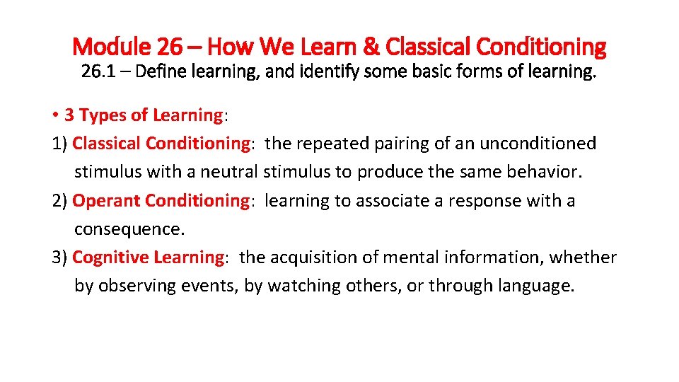 Module 26 – How We Learn & Classical Conditioning 26. 1 – Define learning,