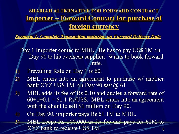 SHARIAH ALTERNATIVE FORWARD CONTRACT Importer – Forward Contract for purchase of foreign currency Scenario