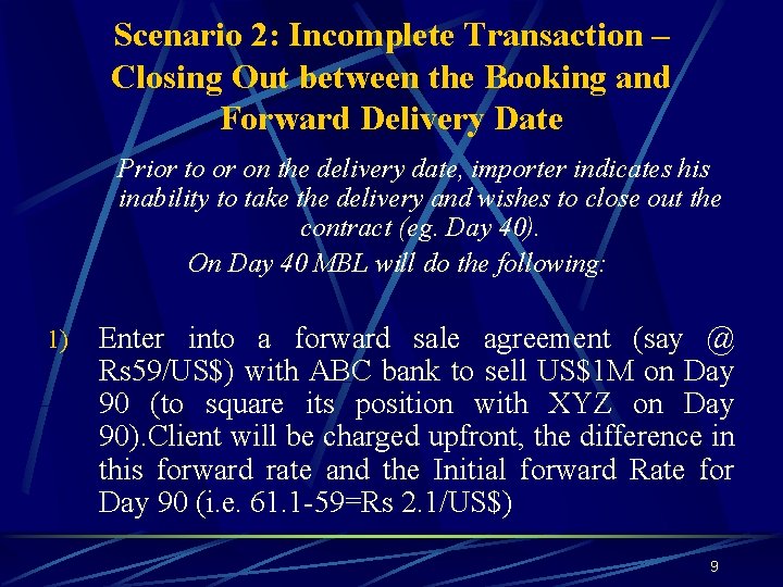 Scenario 2: Incomplete Transaction – Closing Out between the Booking and Forward Delivery Date