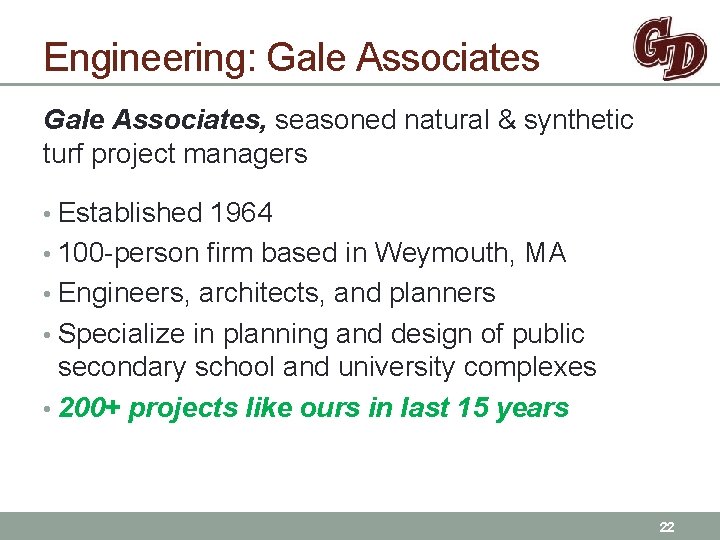 Engineering: Gale Associates, seasoned natural & synthetic turf project managers • Established 1964 •