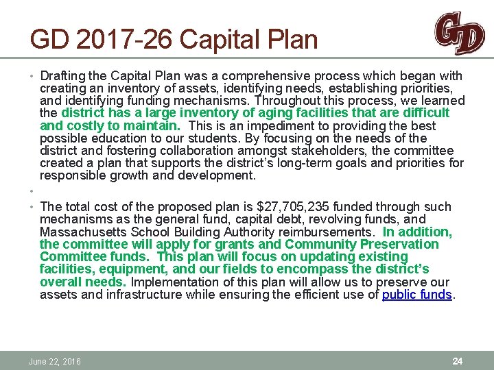 GD 2017 -26 Capital Plan • Drafting the Capital Plan was a comprehensive process