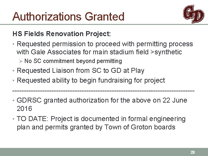 Authorizations Granted HS Fields Renovation Project: • Requested permission to proceed with permitting process