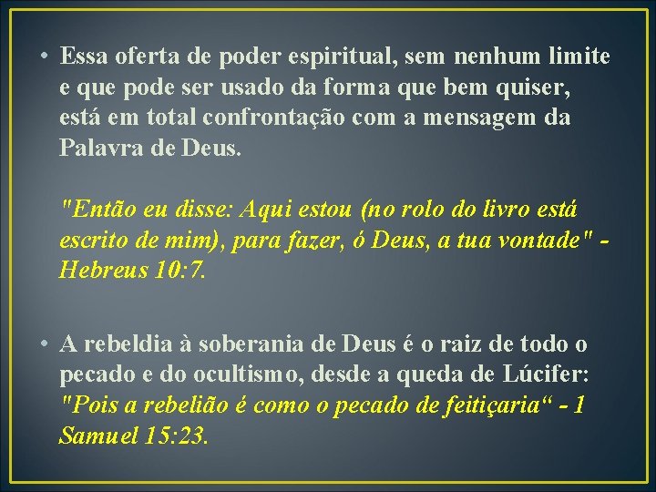  • Essa oferta de poder espiritual, sem nenhum limite e que pode ser