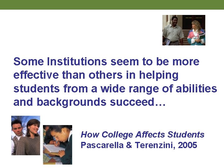 Some Institutions seem to be more effective than others in helping students from a