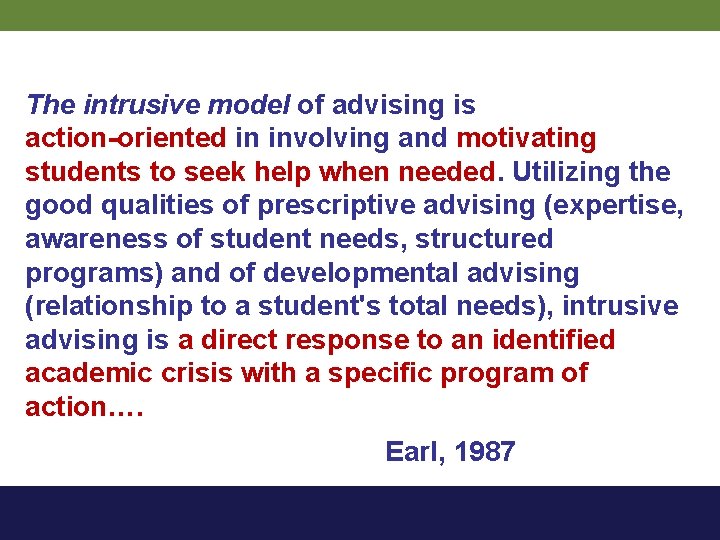 The intrusive model of advising is action-oriented in involving and motivating students to seek