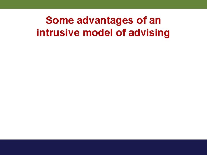 Some advantages of an intrusive model of advising 