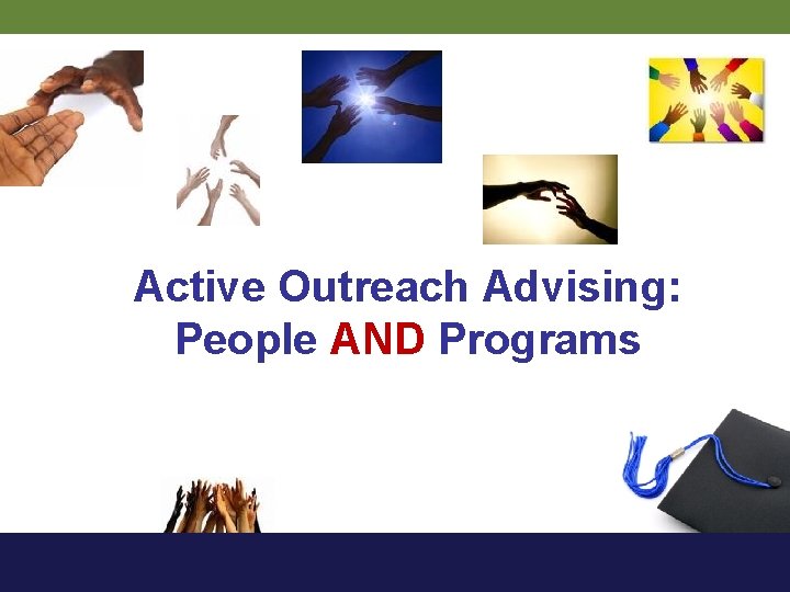 Active Outreach Advising: People AND Programs 
