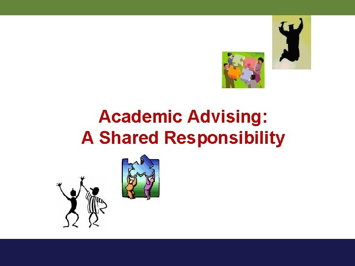 Academic Advising: A Shared Responsibility 