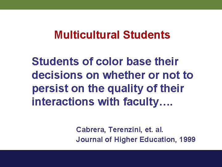Multicultural Students of color base their decisions on whether or not to persist on